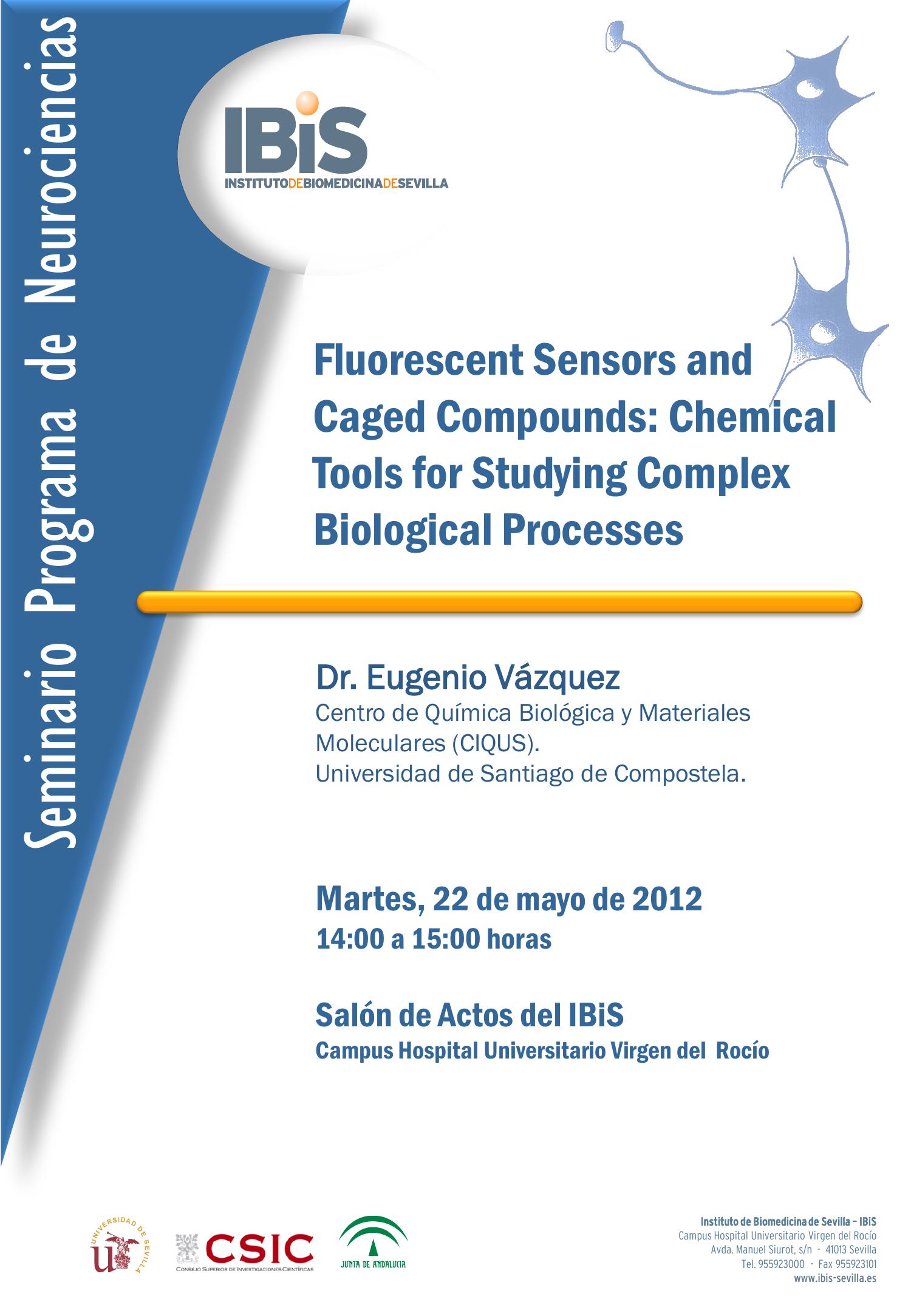Poster: Fluorescent Sensors and Caged Compounds: Chemical Tools for Studying Complex Biological Processes.