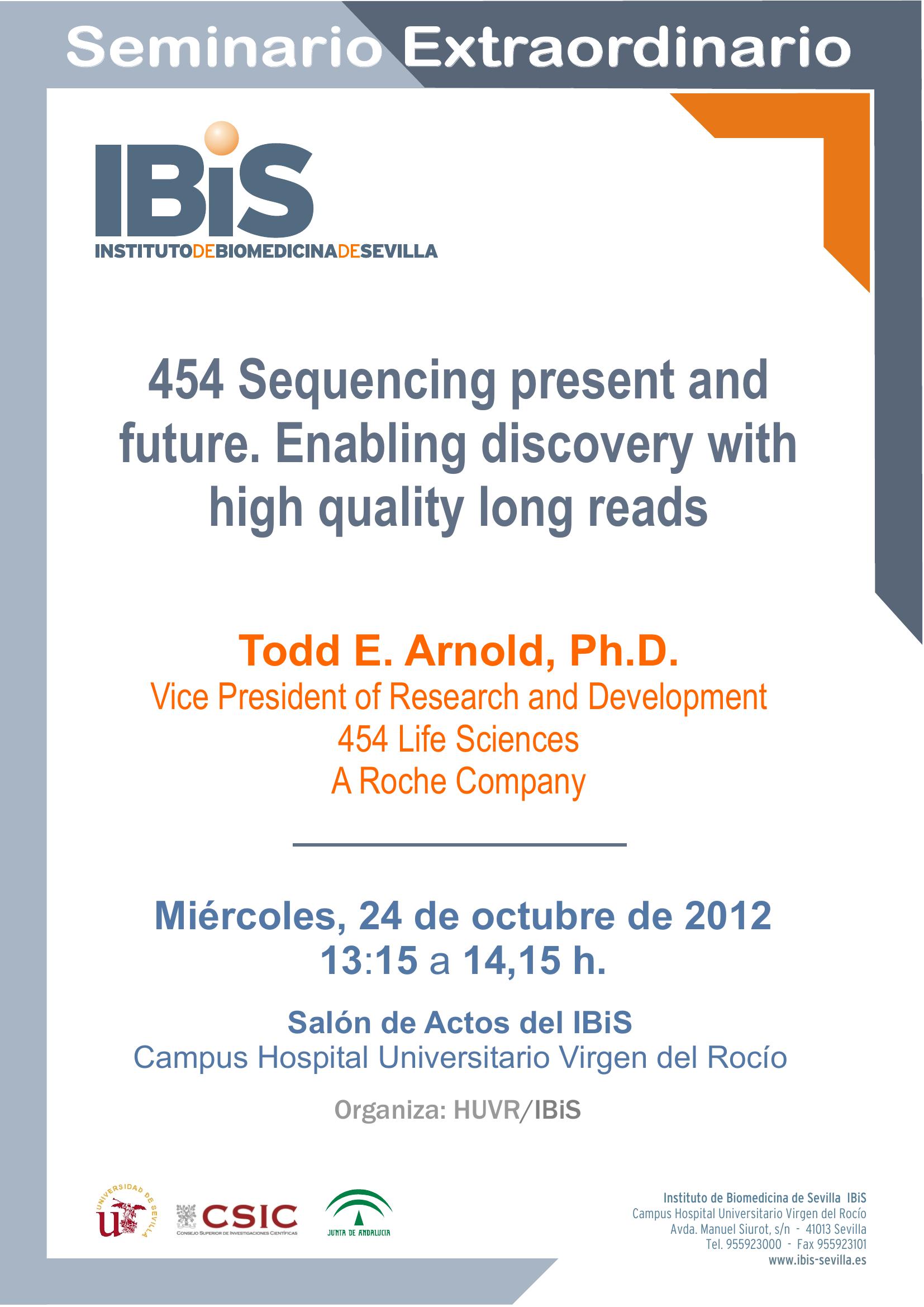Poster: 454 Sequencing present and future. Enabling discovery with high quality long reads.