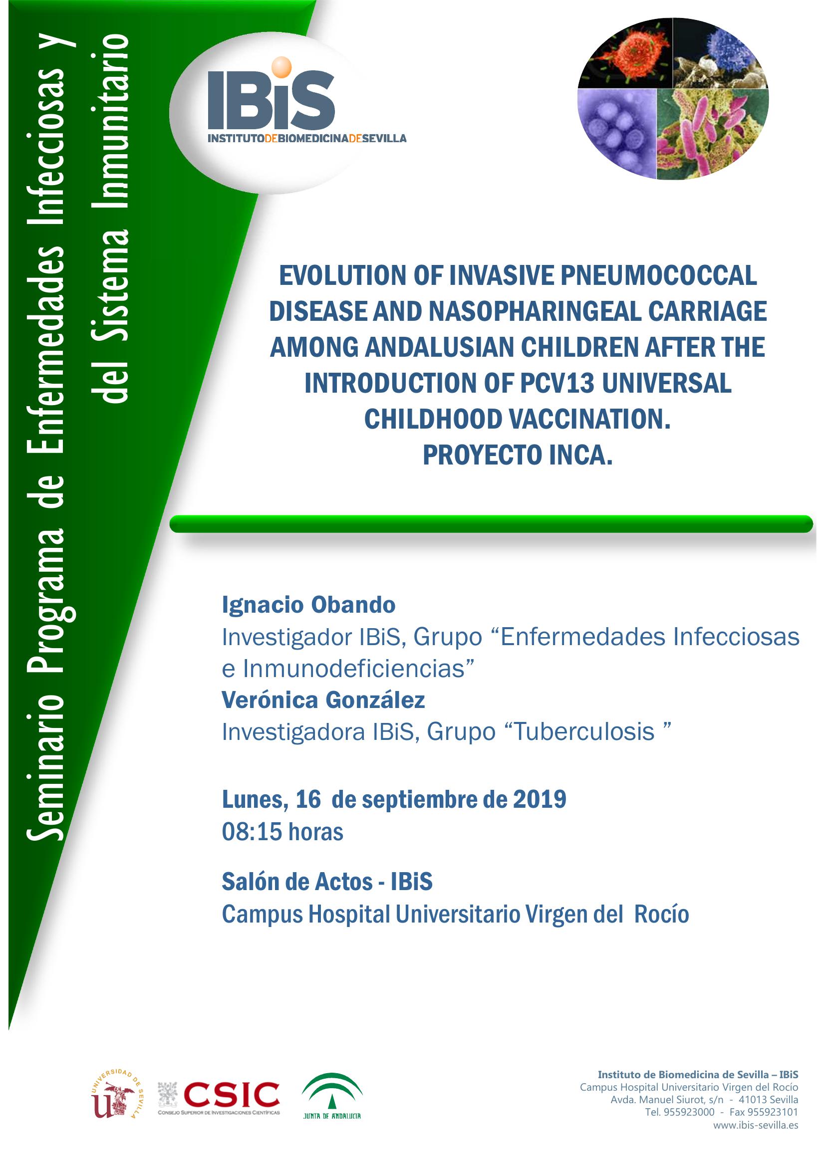 Poster: EVOLUTION OF INVASIVE PNEUMOCOCCAL DISEASE AND NASOPHARINGEAL CARRIAGE AMONG ANDALUSIAN CHILDREN AFTER THE INTRODUCTION OF PCV13 UNIVERSAL CHILDHOOD VACCINATION.  PROYECTO INCA.