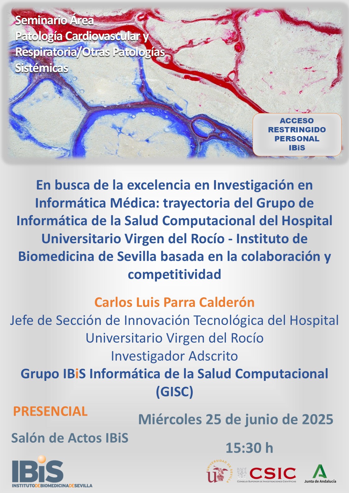Poster: En busca de la excelencia en Investigación en Informática Médica: trayectoria del Grupo de Informática de la Salud Computacional del Hospital Universitario Virgen del Rocío - Instituto de Biomedicina de Sevilla basada en la colaboración y competitividad