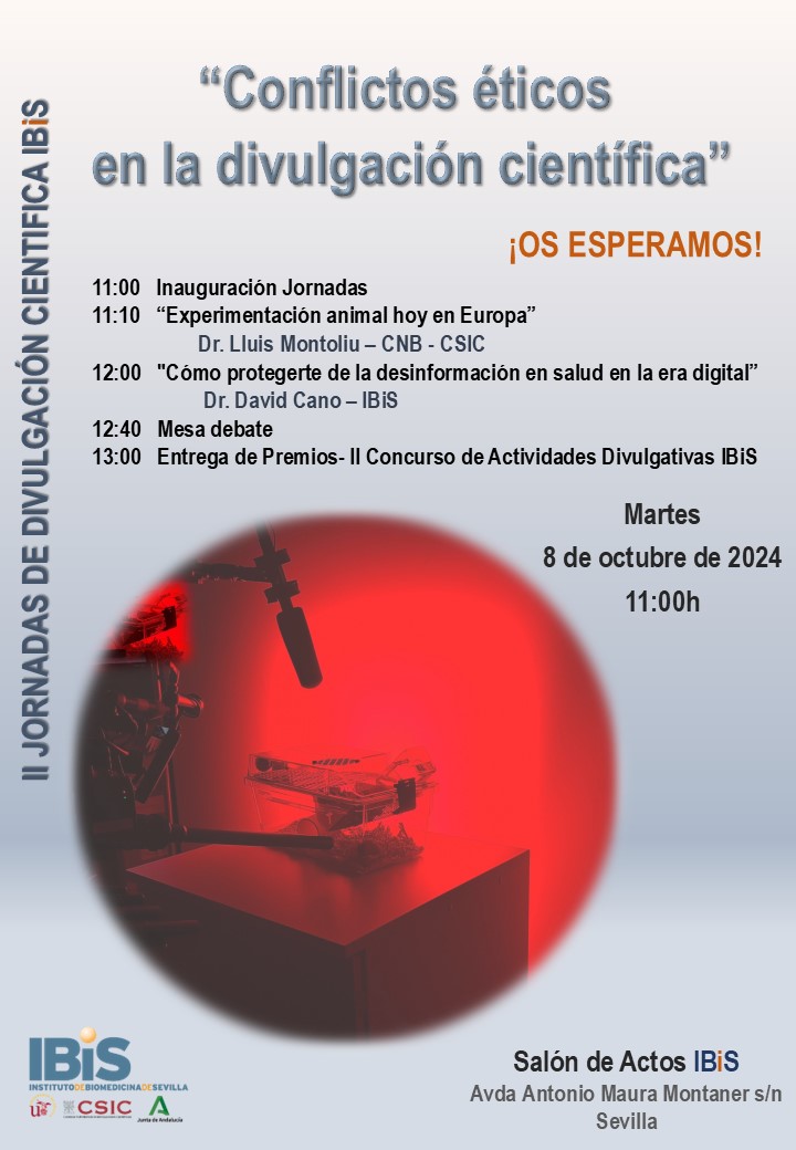 Poster: II JORNADAS DE DIVULGACIÓN CIENTIFICA IBiS - "Conflictos éticos  en la divulgación científica"